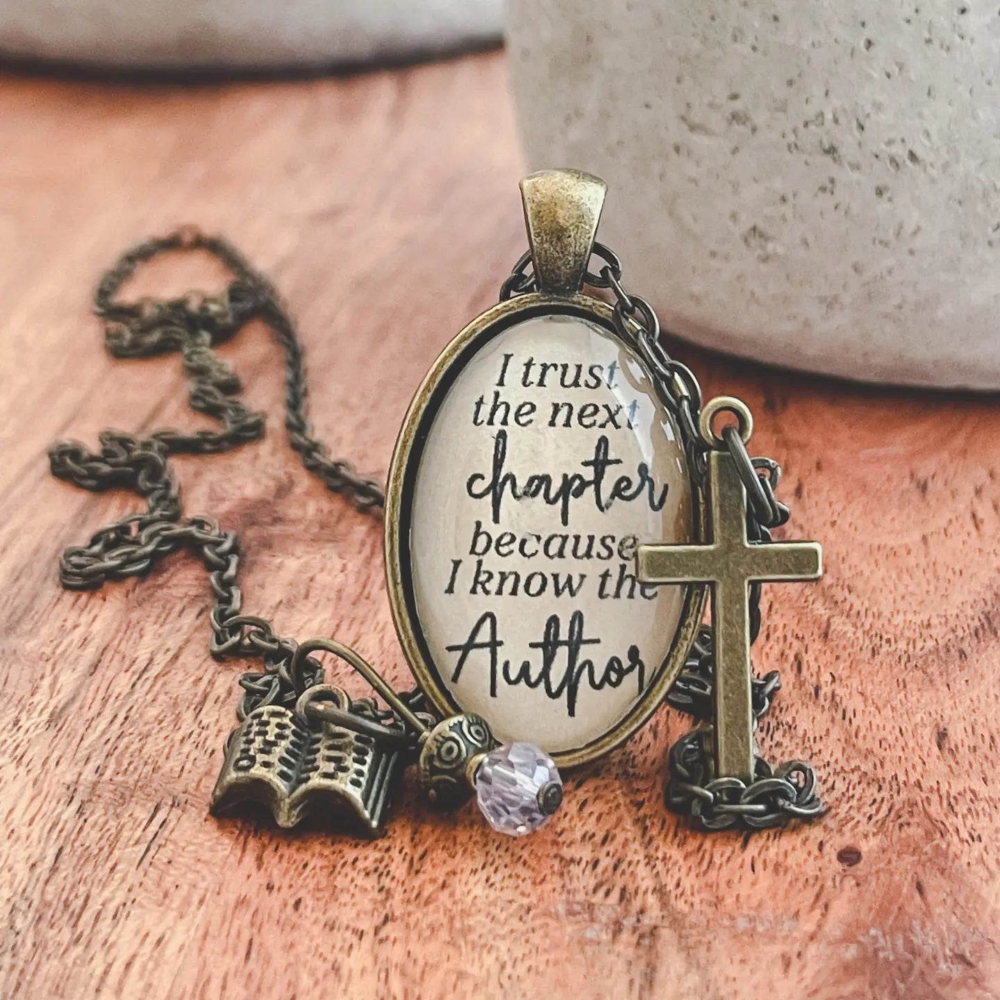 I Trust the Next Chapter Because I Know the Author Necklace