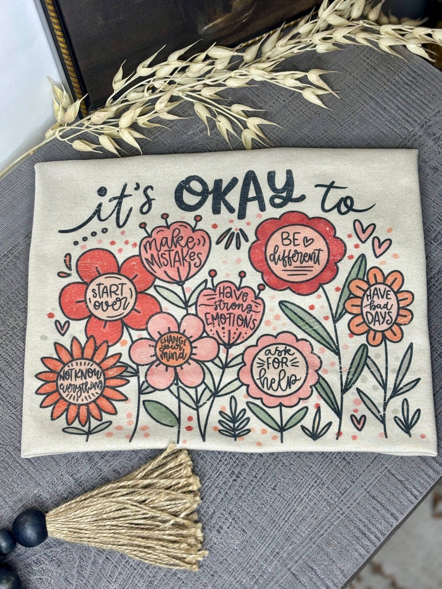 It's OK To... Floral Encouragement T-Shirt