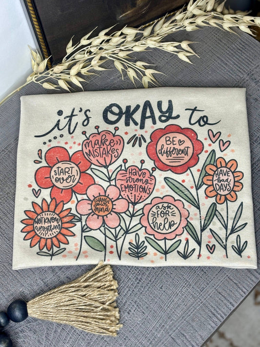 It's OK To... Floral Encouragement T-Shirt