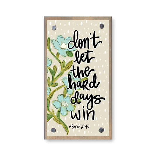 Baxter & Me Driftwood Happy Block - Don't Let the Hard Days Win