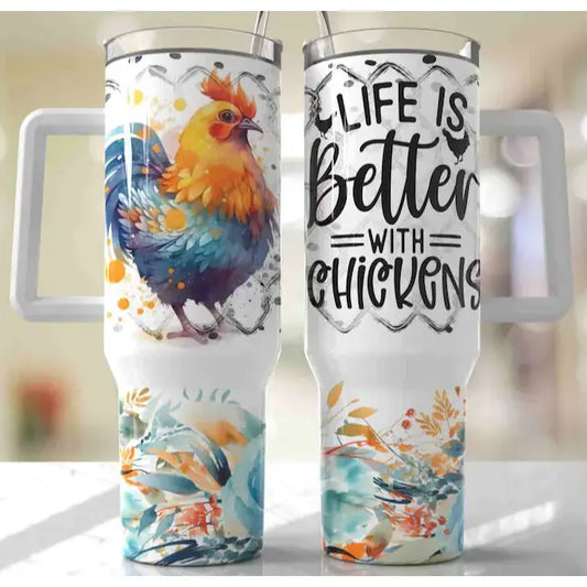 Life is Better with Chickens 40oz. Tumbler with Handle