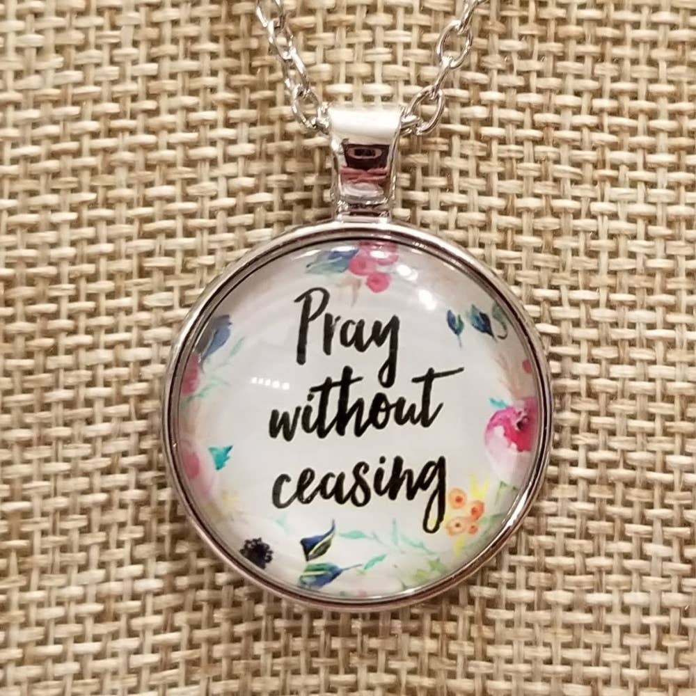 Pray Without Ceasing Necklace